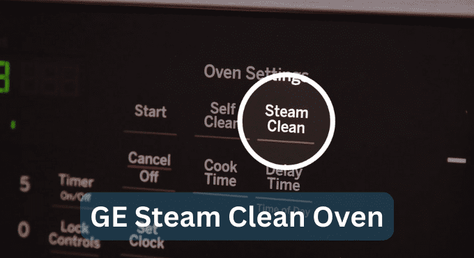 GE Steam Clean Ovens: A User’s Manual for Masterful Cleaning GE Steam Clean Oven