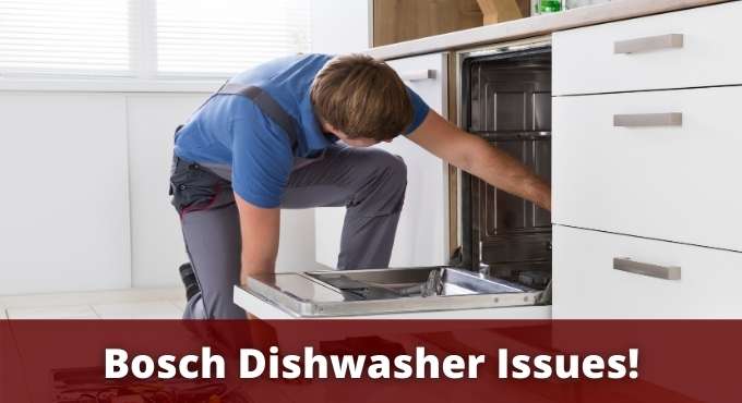 Bosch Dishwasher Issues