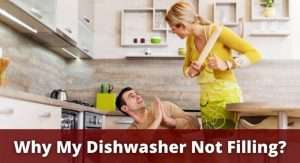 Why My Dishwasher Not Filling_
