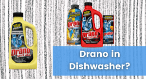 Drano in Dishwasher