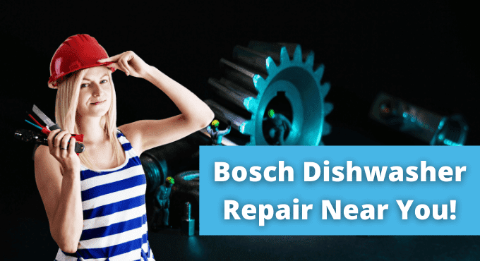 Bosch Dishwasher Repair Near me