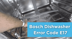 Bosch Dishwasher Error Code E17